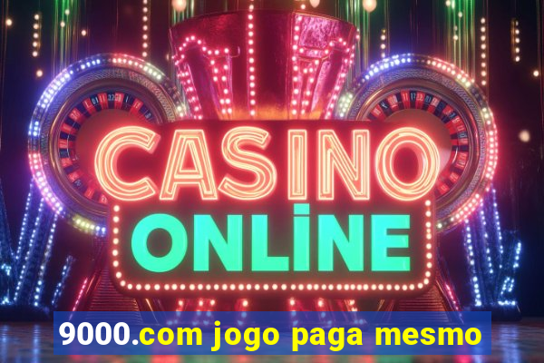 9000.com jogo paga mesmo